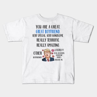 Trump You Are A Great Great Boyfriend Very Special Very Handsome Kids T-Shirt